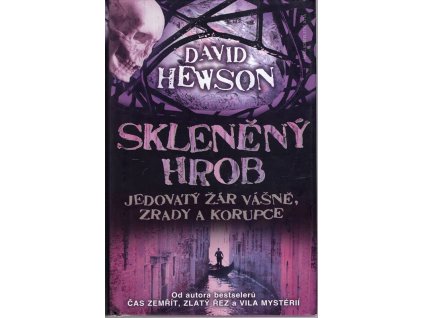 Skleněný hrob : jedovatý žár vášně, zrady a korupce, David Hewson, 2010