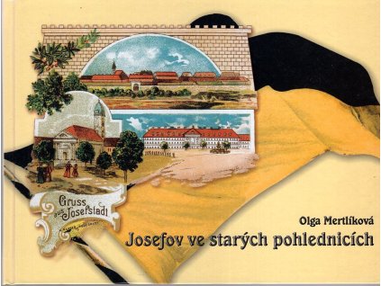Josefov ve starých pohlednicích : Josefstadt auf alten Ansichtskarten = Josefstadt in old postcards