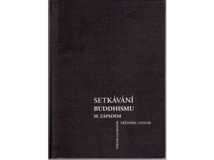Setkávání buddhismu se Západem, Frédéric Lenoir, 2002