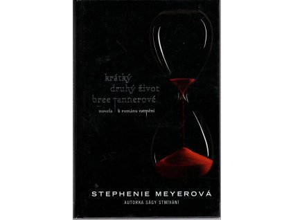 Krátký druhý život Bree Tannerové : Novela k románu Zatmění, Stephenie Meyer, 2010