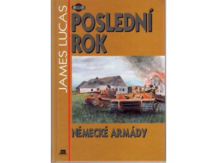 Poslední rok německé armády, James Lucas, 1995