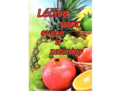 Léčivá moc ovoce a zeleniny