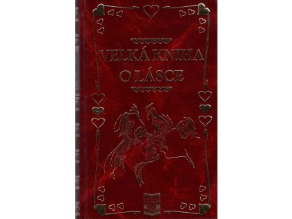 Velká kniha o lásce, autorů Kolektiv, 2007