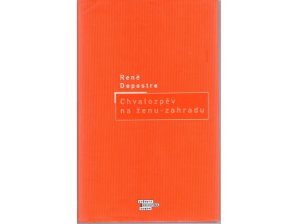 Chvalozpěv na ženu-zahradu, René Depestre, 2001