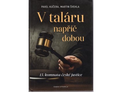 V taláru napříč dobou: 13. komnata české justice