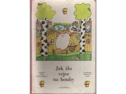 Jak šlo vejce na houby, Věra Provazníková, 1976