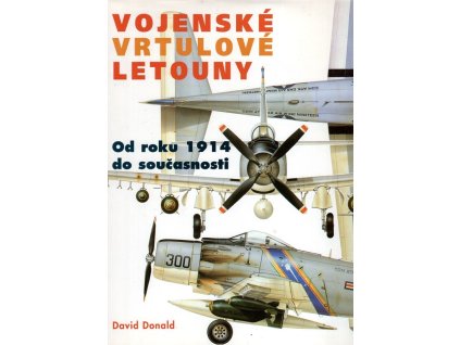 Vojenské vrtulové letouny - od roku 1914 do součastnosti, 1999