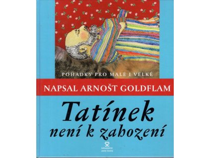 Tatínek není k zahození, Arnošt Goldflam, 2013