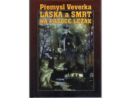 Láska a smrt na potoce Ležák