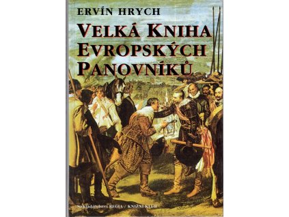 Velká kniha evropských panovníků, Ervín Hrych, 1998