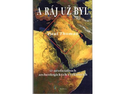 A ráj už byl : o neoficiálních archeologických výzkumech