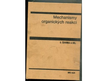 Mechanismy organických reakcí, Otakar Červinka, 1981