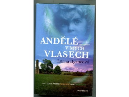 Andělé v mých vlasech, Lorna Byrne, 2010