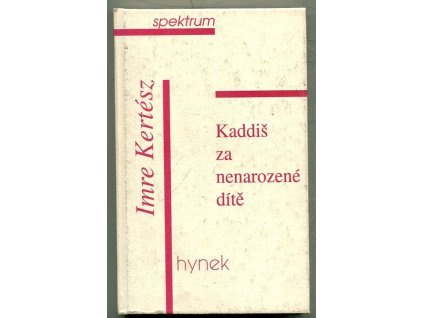 Kaddiš za nenarozené dítě, Imre Kertész, 1998