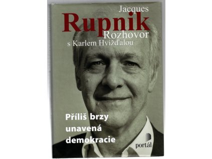 Příliš brzy unavená demokracie - rozhovor s Karlem Hvížďalou : časosběrný rozhovor 2001-2009