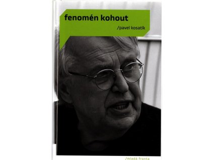 Fenomén Kohout, Pavel Kosatík, 2013