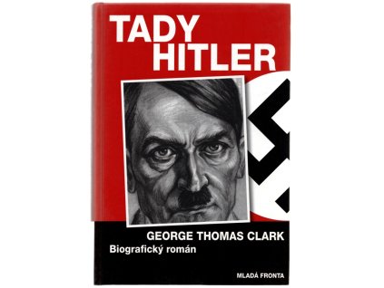 Tady Hitler, George Thomas Clark, 2006