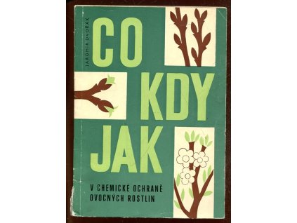 Co, kdy, jak v chemické ochraně ovocných rostlin, Jaromír Dvořák, 1968