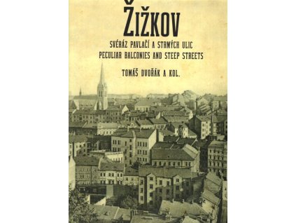 Žižkov : svéráz pavlačí a strmých ulic