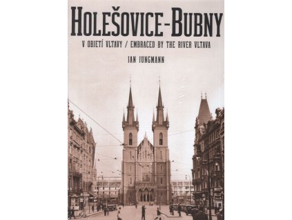 Holešovice - Bubny v objetí Vltavy