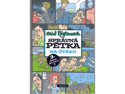 Správná pětka, Na útěku, Enid Blyton, 2009