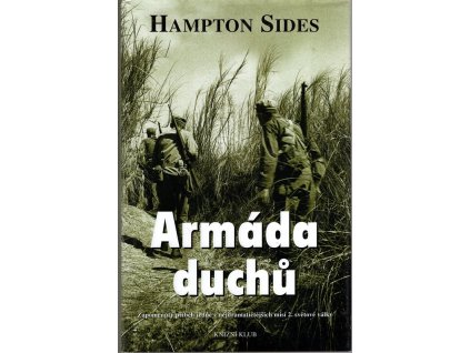 Armáda duchů : zapomenutý příběh jedné z nejdramatičtějších misí 2. světové války, Hampton Sides, 2003