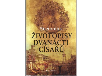 Životopisy dvanácti císařů, Gaius Suetonius Tranquillus, 2016