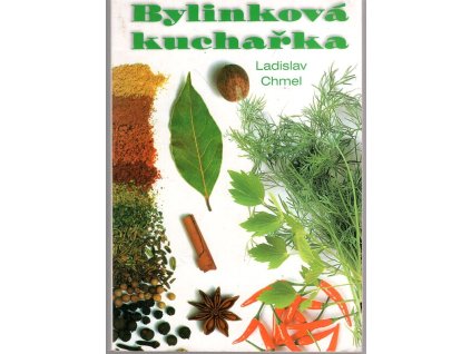 Bylinková kuchařka, Ladislav Chmel, 2005