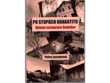 Po stopách Krakatitu - Výletní restaurace Rudolfov