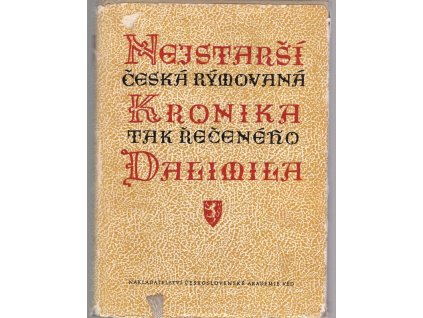 Nejstarší česká rýmovaná kronika tak řečeného Dalimila, Jiří Daňhelka, 1957