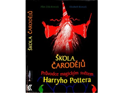 Škola čarodějů - průvodce magickým světem Harryho Pottera, Allan Zola Kronzek, 2002
