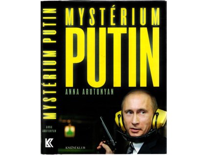 Mystérium Putin, Anna Arutunyan, 2012