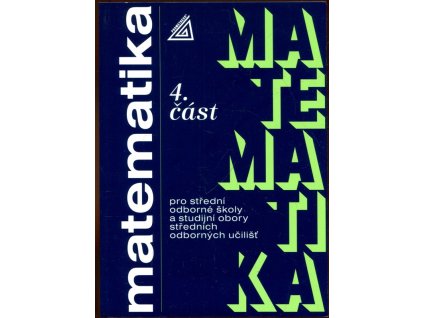 Matematika pro střední odborné školy a studijní obory středních odborných učilišť - 4. část, Petránek Oldřich, 2011