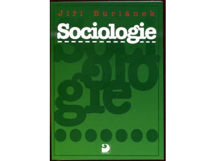 Sociologie: Uvedení do základů sociologie pro gymnázia, vyšší odborné školy a neoborové vysokoškolské studium