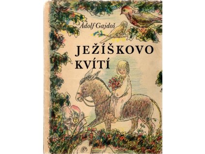 Ježíškovo kvítí - Knížka legend, Pavel Gajdoš, 1943