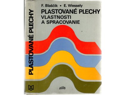 Plastované plechy : Vlastnosti a zpracovanie