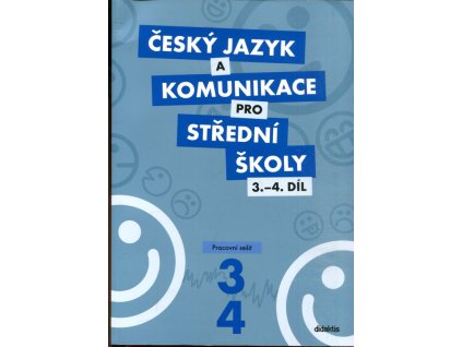 Český jazyk a komunikace pro střední školy 3.-4. díl - pracovní sešit, kolektiv, 2012