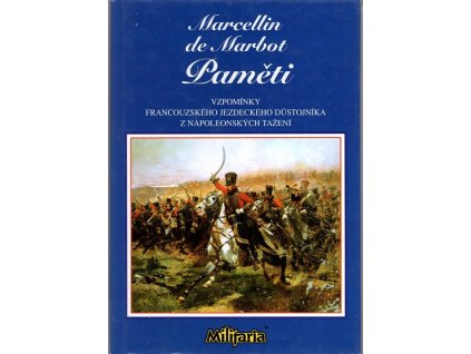 Paměti - vzpomínky francouzského jezdeckého důstojníka z napoleonských tažení