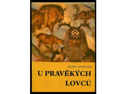 U pravěkých lovců, Josef Augusta, 1972
