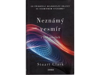 Neznámý vesmír v 10 kapitolách