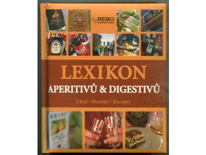Lexikon aperitivů & digestivů : chuť, použití, recepty, Tobias Pehle, 2006