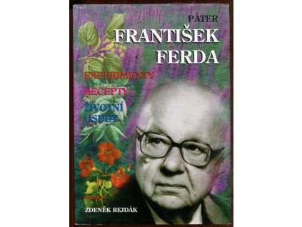 Páter František Ferda - životní osudy, recepty, experimenty