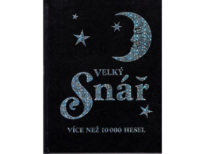 Velký snář : více než 10 000 hesel, 2009