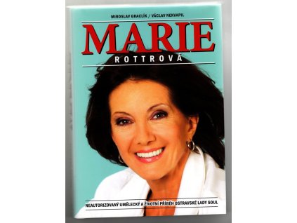 Marie Rottrová - Život plný not, Miroslav Graclík, 2010