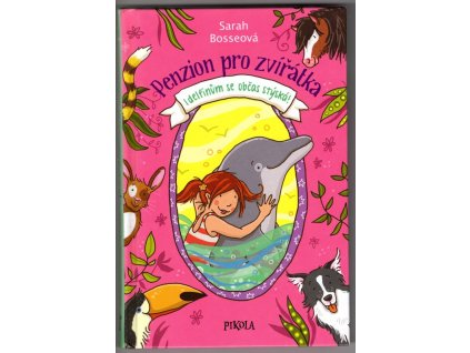 Penzion pro zvířátka - i delfínům se občas stýská, Sarah Bosse, 2018