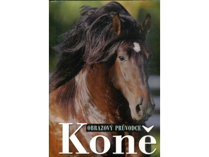 obrazový průvodce koně, Kateřina Schwabiková, 2007