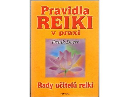 Pravidla reiki v praxi - rady učitelů reiki, 2006