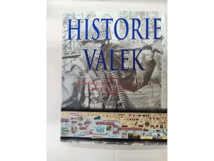 Historie válek : od roku 3000 před Kristem až po současnost, 2004