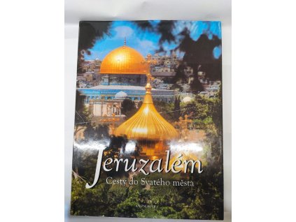 Jeruzalém : cesty do Svatého města