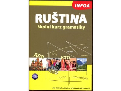 Ruština : školní kurz gramatiky : pro úrovně: začátečníci, středně pokročilí a pokročilí : A2-B2